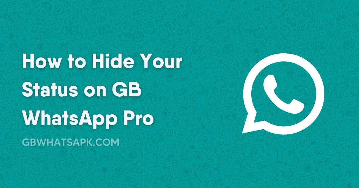 Hide Your Status on GB WhatsApp Pro