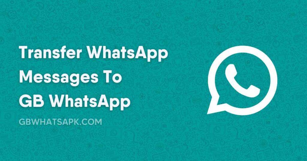 Transfer WhatsApp Messages To GB WhatsApp Pro